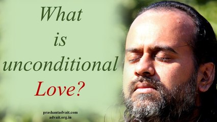 Acharya Prashant: What is unconditional Love?