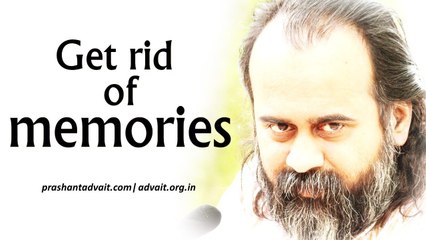 Acharya Prashant, with students: How to get rid of memories?