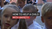 How To Help A Child With Anxiety