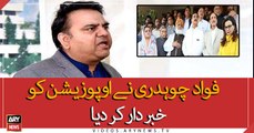Federal minister Fawad Chaudhry warns opposition not to underestimate government