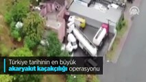 Türkiye tarihinin en büyük akaryakıt kaçakçılığı operasyonu
