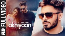 Akhiyaan (Full Video) Jimmy Kaler, Gold Boy | New Punjabi Songs 2019 HD