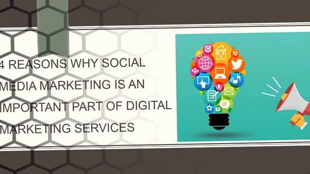 4 reasons why social media marketing is an important part of digital marketing services