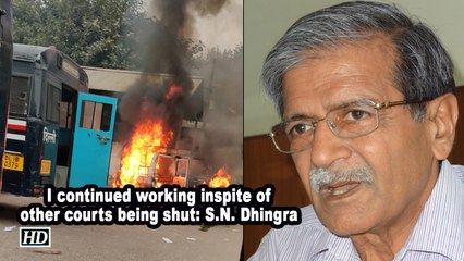 I continued working inspite of other courts being shut: S.N. Dhingra