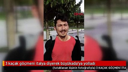 3 kaçak göçmeni italya diyerek büyükada'ya yolladı