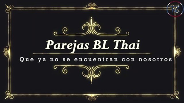 Parejas BL THAI que fallecieron - Couples BL THAI deads