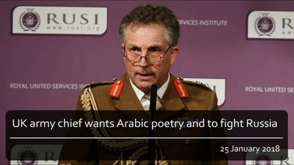 UK army chief wants Arabic poetry and to fight Russia