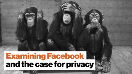 Examining Facebook and the case for privacy