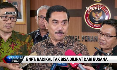 Soal Cadar, Kepala BNPT: Radikal Tak Bisa Dilihat dari Busana