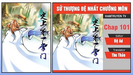 Sử Thượng Đệ Nhất Chưởng Môn Chap 101