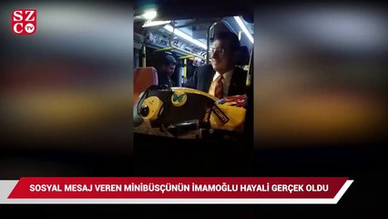 Télécharger la video: Sosyal mesaj veren minibüsçünün İmamoğlu hayali gerçek oldu