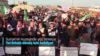Suriye'nin kuzeyinde yüz binlerce Tel Rıfatlı dönüş için bekliyor