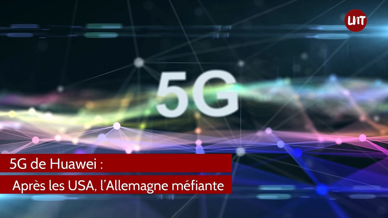 5G de Huawei  : après les USA,  l’Allemagne méfiante