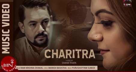 CHARITRA - Ram Krishna Dhakal | Manish Basistha | Monalisa Sharma | Bikash Lamichhane | New Nepali Song