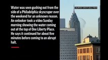De l'eau jaillit mystérieusement d'un gratte-ciel de Philadelhpie
