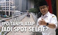Anies Baswedan Yakin JPO Tanpa Atap di Sudirman Jadi Spot Selfie