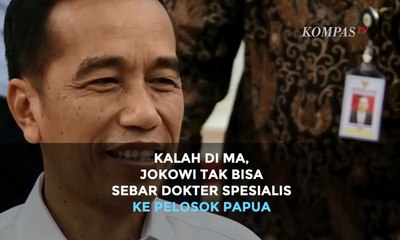 Kalah di MA, Jokowi Tak Bisa Sebar Dokter Spesialis ke Pelosok Papua