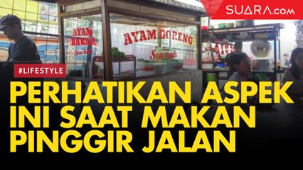 Enak Makanan Pinggir Jalan? Perhatikan Dulu 4 Aspek Kebersihan ini