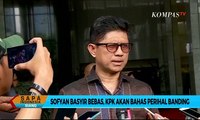 Sofyan Basyir Bebas, KPK Akan Bahas Perihal Banding