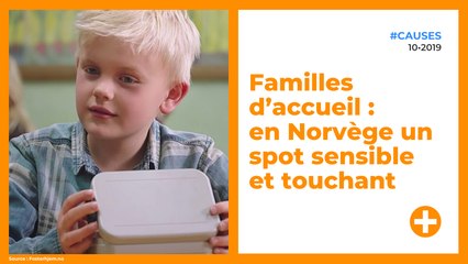 Familles d’accueil : en Norvège un spot sensible et touchant