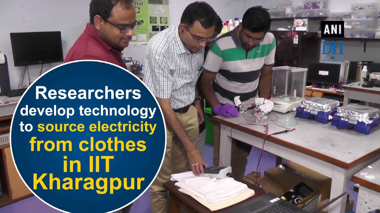 Researchers develop technology to source electricity from clothes in IIT Kharagpur