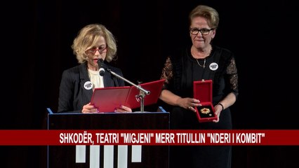 SHKODËR, TEATRI "MIGJENI" MERR TITULLIN "NDERI I KOMBIT"