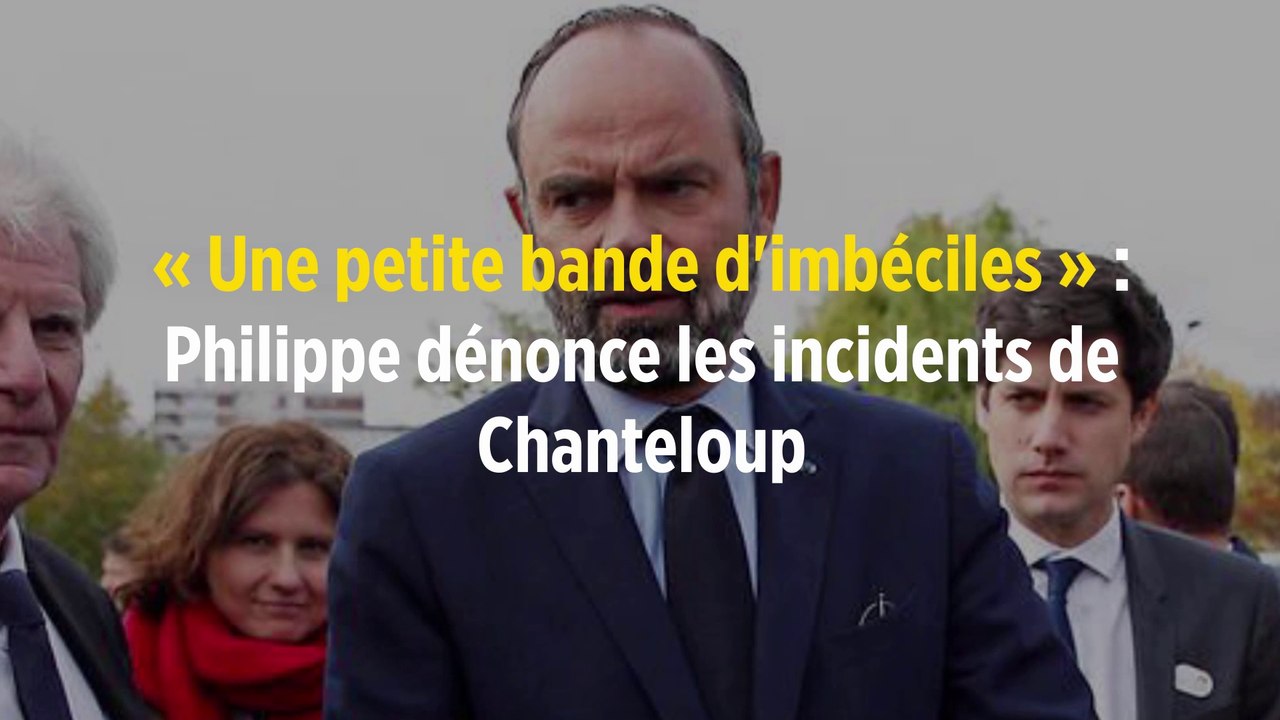 « Une petite bande d'imbéciles » : Philippe dénonce les incidents de Chanteloup
