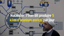 Nucléaire : l'Iran dit produire 5 kilos d'uranium enrichi par jour