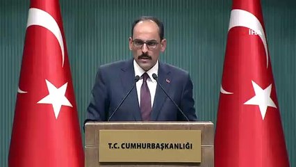 Cumhurbaşkanlığı Sözcüsü Kalın: “Tereddütlerimiz izole olmazsa bu ziyaretin gerçekleşmemesi mümkün”