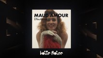 Maud Amour | Boite Noire