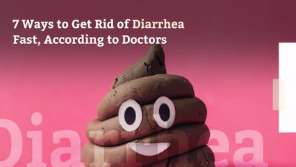 7 Ways to Get Rid of Diarrhea Fast, According to Doctors