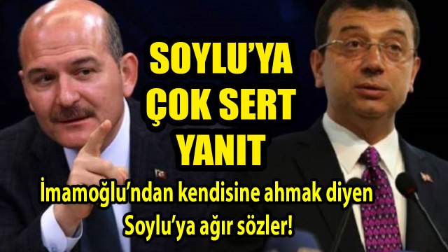 Ekrem İmamoğlu’ndan kendisine hakaret eden Süleyman Soylu’ya sert yanıt