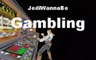 JediWannaBe: Gambling