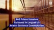 462 Prison Inmates Released in Largest US Prison Sentence Commutation