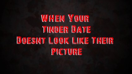 Crepitus Movie clip - When your Tinder date doesn't look like their picture...