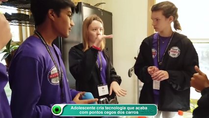 Adolescente cria tecnologia que acaba com pontos cegos dos carros