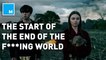 When exactly is the end of the f***ing world in ‘The End of the F***ing World'?