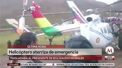 Helicóptero en el que viajaba Evo Morales aterriza de emergencia