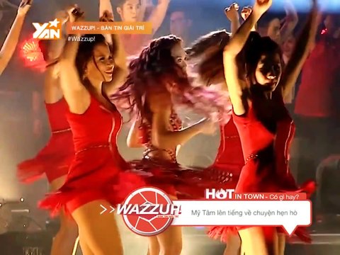 BẢN TIN GIẢI TRÍ WAZZUP II Mỹ Tâm lên tiếng về chuyện hẹn hò II YANNEWS