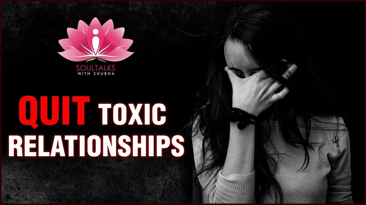 QUIT TOXIC RELATIONSHIPS - How To Leave A Toxic...