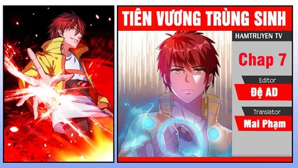Tiên Vương Trùng Sinh Chap 7