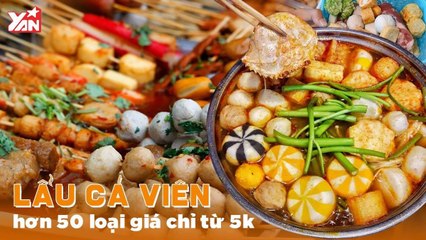 LẨU CÁ VIÊN HƠN 50 LOẠI GIÁ CHỈ TỪ 5K II YANNEWS