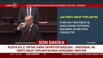 Cumhurbaşkanı Erdoğan, AK Parti Grup Toplantısı'nda konuşuyor