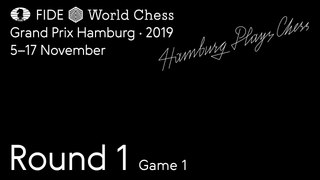 FIDE World Chess Grand Prix Hamburg 2019. Round 1. Game 1.
