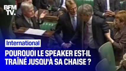 Royaume-Uni: pourquoi le Speaker est-il trainé jusqu'à sa chaise ?
