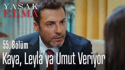 Kaya Leyla'ya umut veriyor - Yasak Elma 55. Bölüm