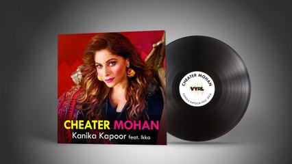 Kanika Kapoor - Cheater Mohan