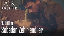 Sobadan zehirlendiler - Aşk Ağlatır 9. Bölüm