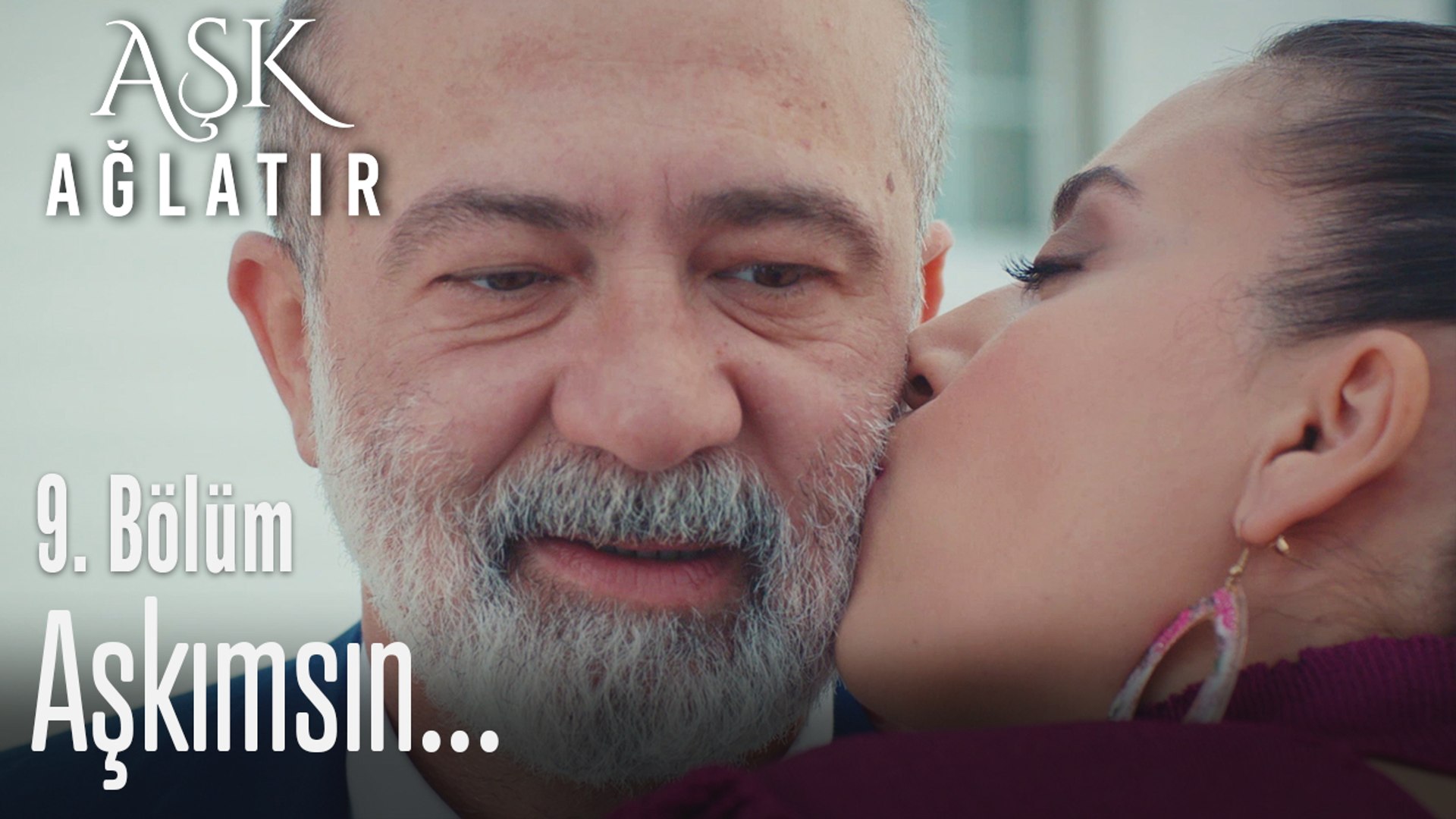 Aşkımsın Aşk Ağlatır 9 Bölüm