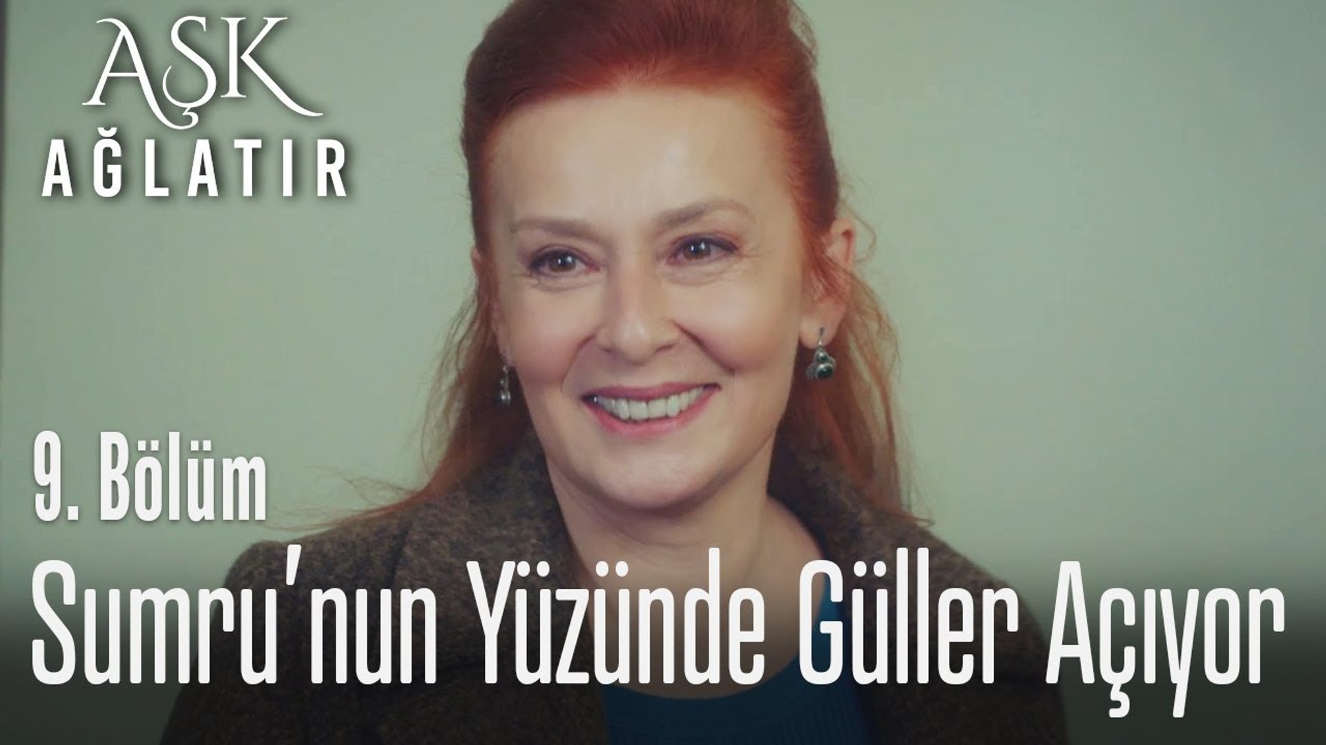 Sumrunun Yeni Işi Aşk Ağlatır 9 Bölüm